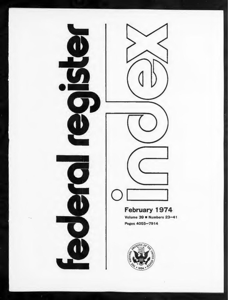 Federal Register 1974-02: <a href="https://archive.org/search.php?query=sim_pubid%3A2575%20AND%20volume%3A39" rel="nofollow">Volume 39</a>, Issue Index.Digitized from <a href="https://archive.org/details/sim_raw_scan_IA1532612-06/page/n982" rel="nofollow">IA1532612-06</a>.Pre