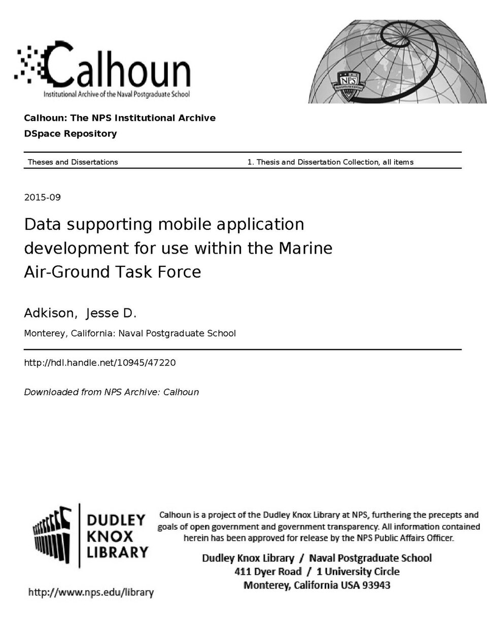 The United States Marine Corps has identified a need to provide handheld devices to allow operators to conduct wireless command and control-related functions. To fulfill this need, the Marine Corps initiated a program that aims at providing secure cellular communication capabilities down to the indi