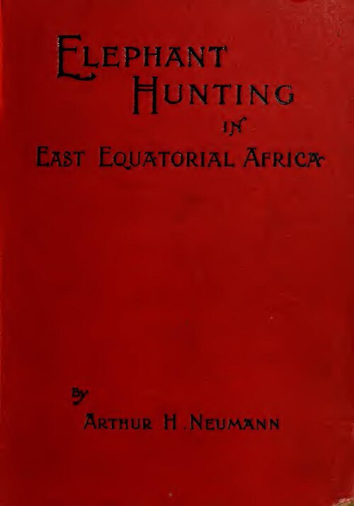 "Appendix: a list of the Lepidoptera collected by Mr. Arthur H. Neumann, by Emily Mary Sharpe" : p. [437]-447

Subjects: Elephant hunting; Hunting