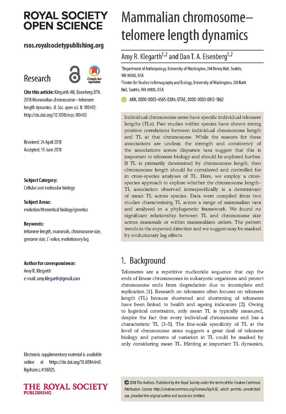 Klegarth, Amy R.; Eisenberg, Dan T. A. (2018). "Mammalian chromosome–telomere length dynamics". Royal Society Open Science. 5 (7): 180492. doi:10.1098/rsos.180492. ISSN 2054-5703. PMC 6083700. PMID 30109098. (Check for updates)