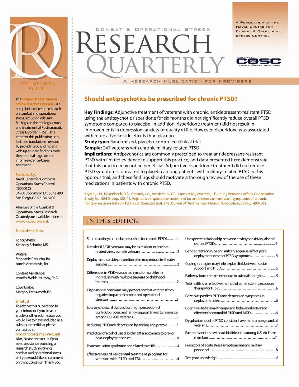 The Combat &amp; Operational Stress Research Quarterly is a compilation of recent research on combat and operational stress, including relevant findings on the etiology, course and treatment of Posttraumatic Stress Disorder (PTSD). The intent of this publication is to facilitate translational resear