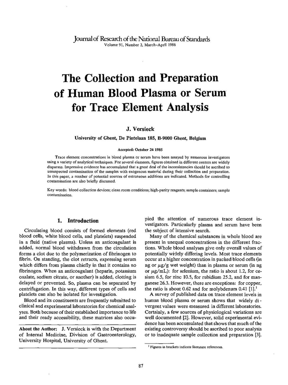 Journal of Research of the National Bureau of Standards

Subjects: blood collection devices; clean room conditions; high-purity reagents; sample containers; sample contamination.