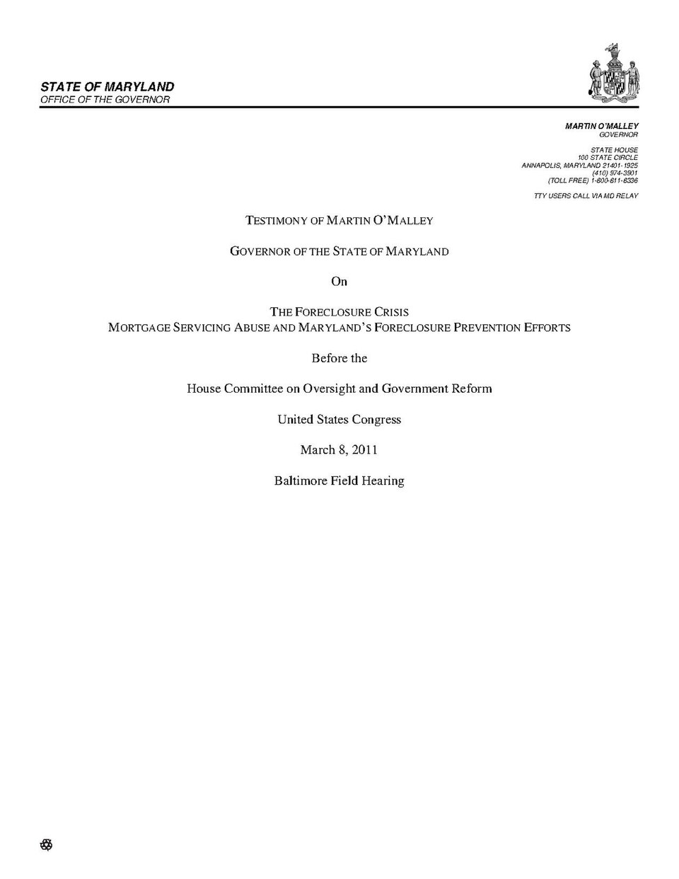 TESTIMONY OF MARTIN O’MALLEY GOVERNOR OF THE STATE OF MARYLAND On THE FORECLOSURE CRISIS MORTGAGE SERVICING ABUSE AND MARYLAND’S FORECLOSURE PREVENTION EFFORTS