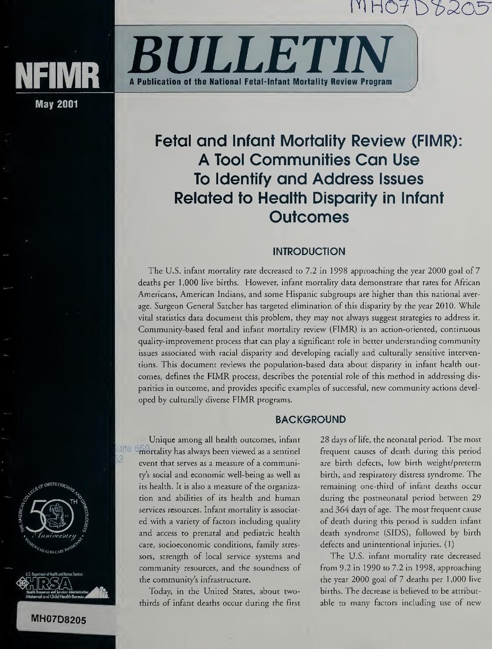 Subjects: INFANT MORTALITY; FETAL DEATH; RACIAL DIFFERENCES; AFRICAN AMERICANS; WHITES; AMERICAN INDIANS; HISPANICS; PUERTO RICANS; ASIANS; PACIFIC ISLANDERS; STATISTICAL DATA; COMMUNITY HEALTH; COMMUNITY PROGRAMS; ADVOCACY; HEALTH DISPARITIES; ASSESSMENT; SOCIOECONOMIC STATUS; NEONATAL CARE; HEALTH
