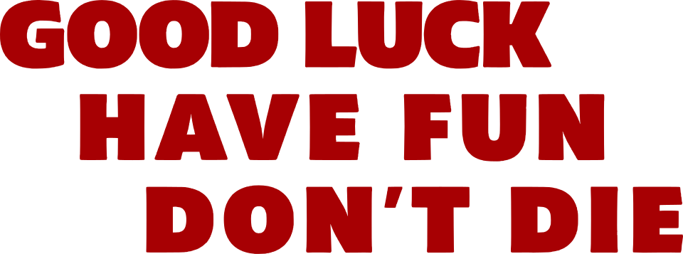 The logo of the 2025 science fiction film directed by Gore Verbinski, Good Luck, Have Fun, Don't Die.
