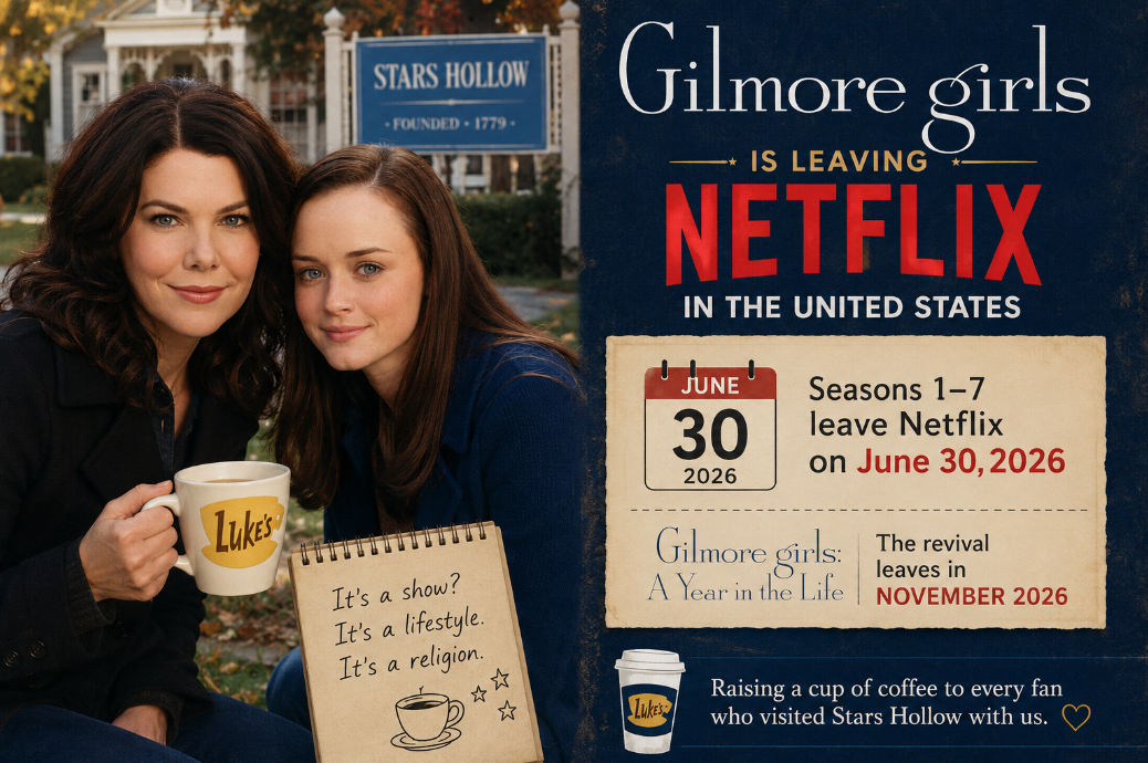 Gilmore Girls will leave Netflix in the United States on June 30, 2026, ending a 12-year streaming run, while A Year in the Life departs later in November.