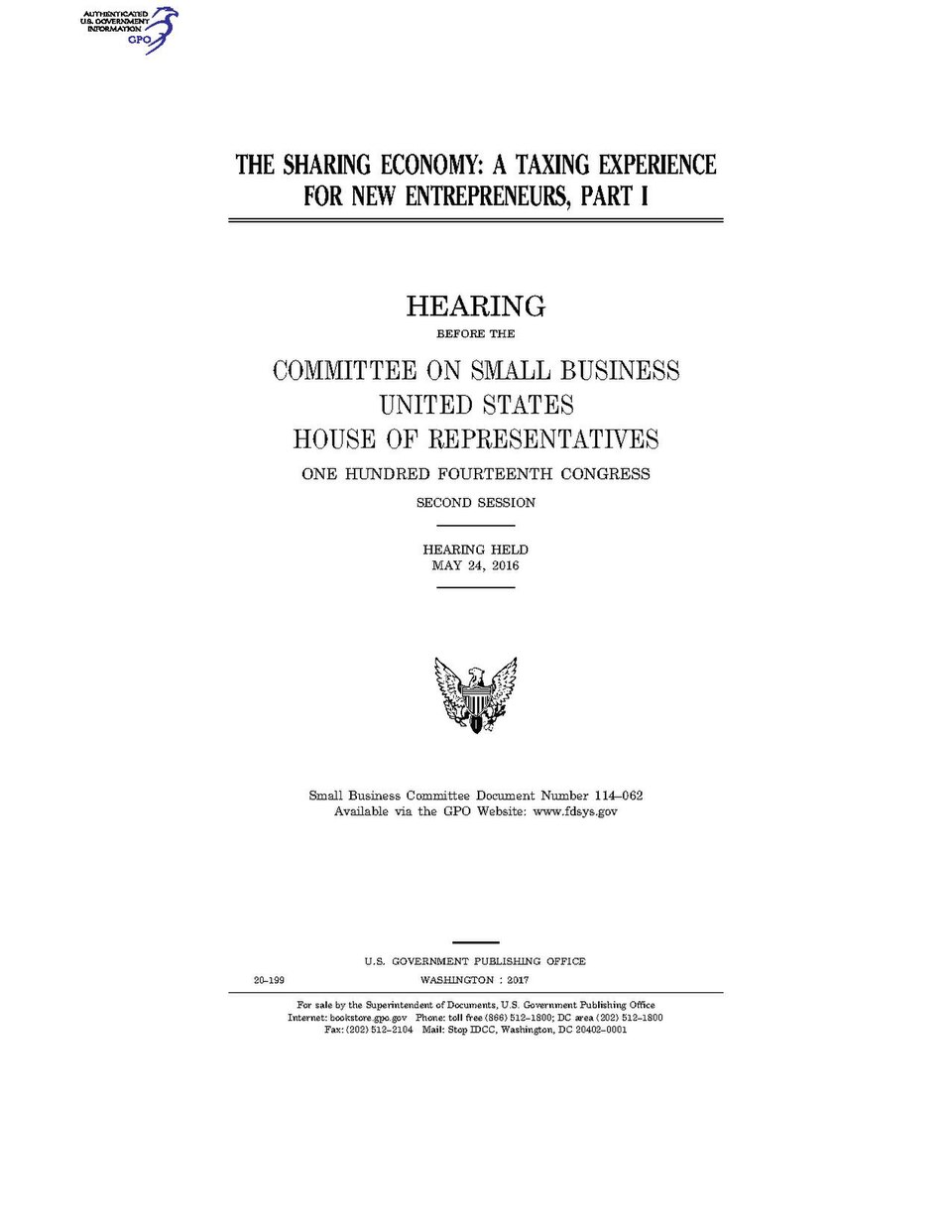 Government Publishing OfficeU.S. CongressHouse of RepresentativesCommittee on Small BusinessTHE SHARING ECONOMY: A TAXING EXPERIENCE FOR NEW ENTREPRENEURS, PART IDate(s) Held: 2016-05-24 114th Congress, 2nd SessionGPO Document Source: <a href="https://www.gpo.gov/fdsys/pkg/CHRG-114hhrg20199/conte