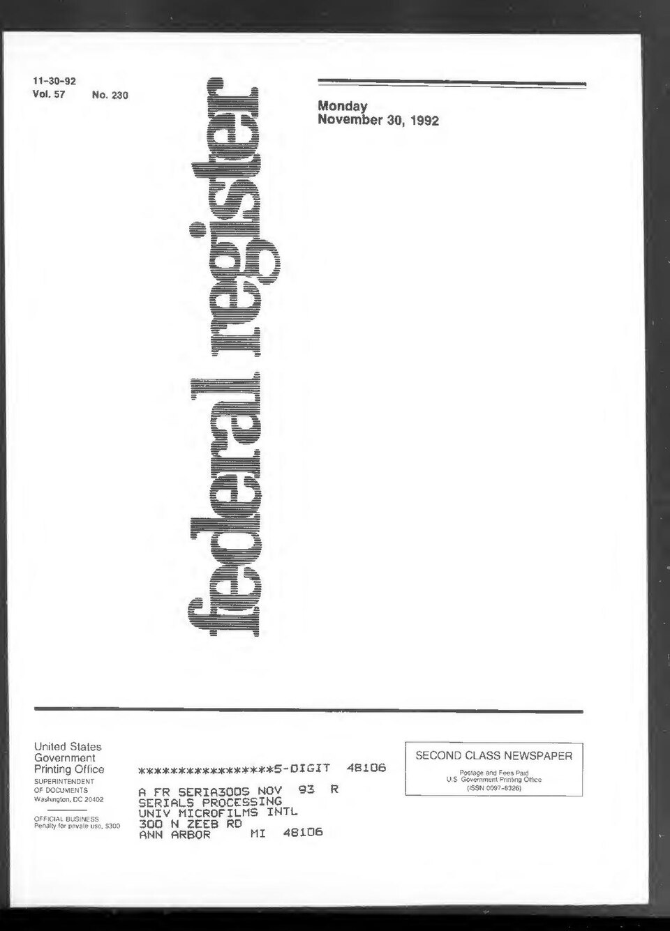 Federal Register 1992-11-30: <a href="https://archive.org/search.php?query=sim_pubid%3A2575%20AND%20volume%3A57" rel="nofollow">Volume 57</a>, Issue 230.Digitized from <a href="https://archive.org/details/sim_raw_scan_IA1532616-03/page/n2540" rel="nofollow">IA1532616-03</a>.P