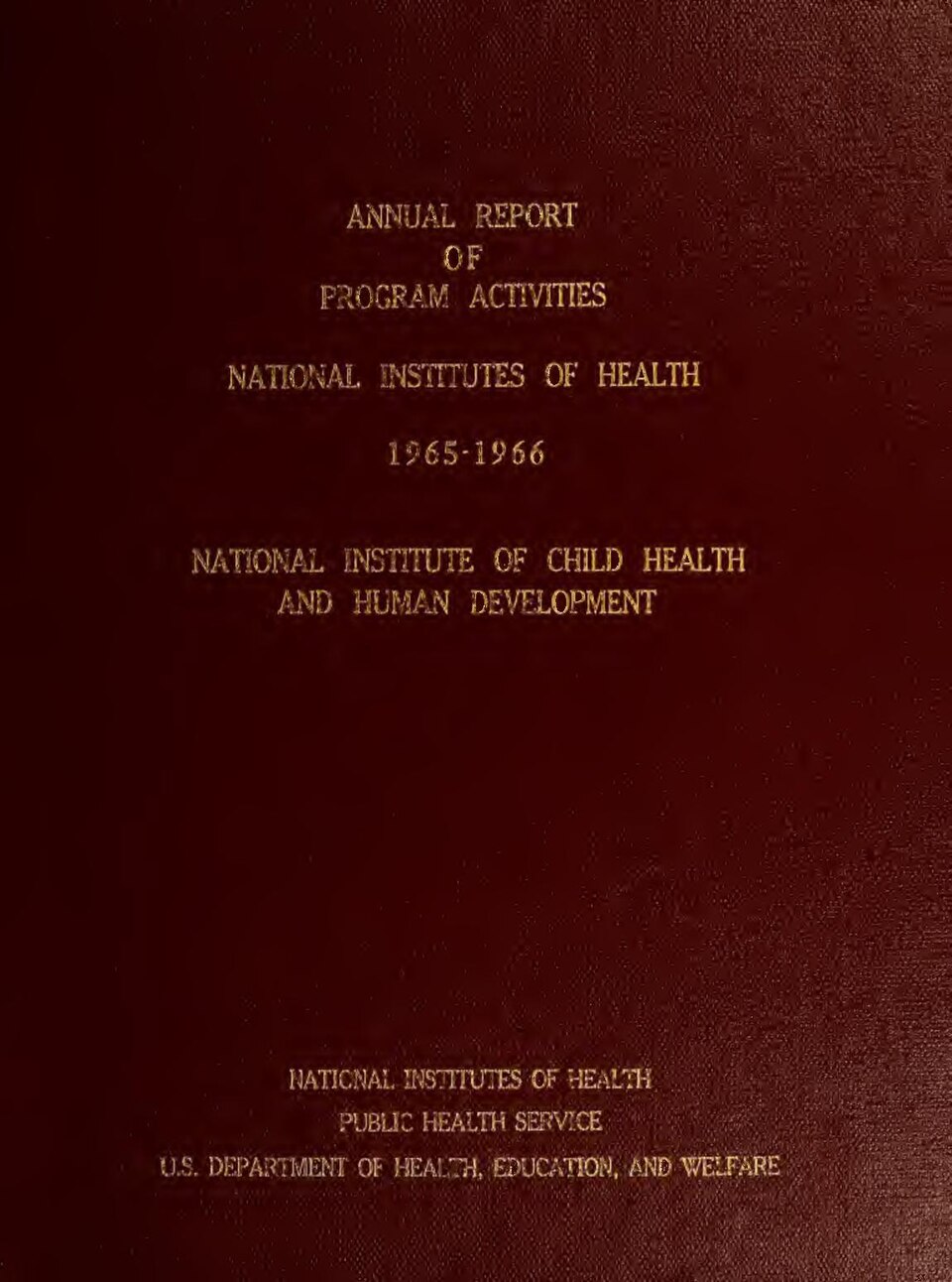 Cover titles: Annual report of program activities: National Institute of Child Health and Human Development; Annual report: National Institute of Child Health and Human Development

Subjects: Children; Hygiene
