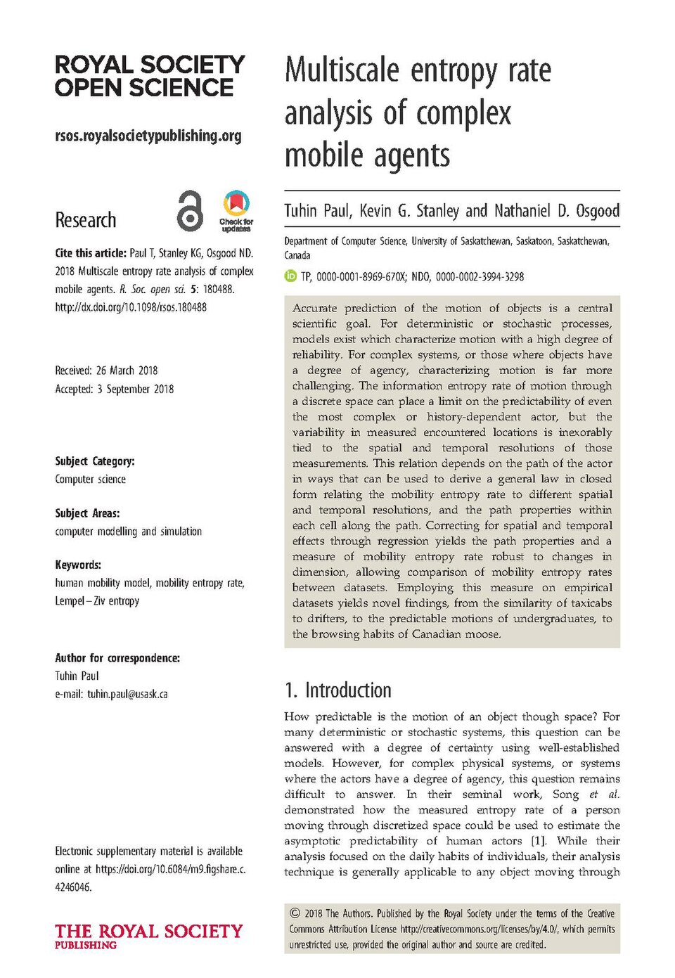 Paul, Tuhin; Stanley, Kevin G.; Osgood, Nathaniel D. (2018). "Multiscale entropy rate analysis of complex mobile agents". Royal Society Open Science. 5 (10): 180488. doi:10.1098/rsos.180488. ISSN 2054-5703. PMC 6227949. PMID 30473814. (Check for updates)