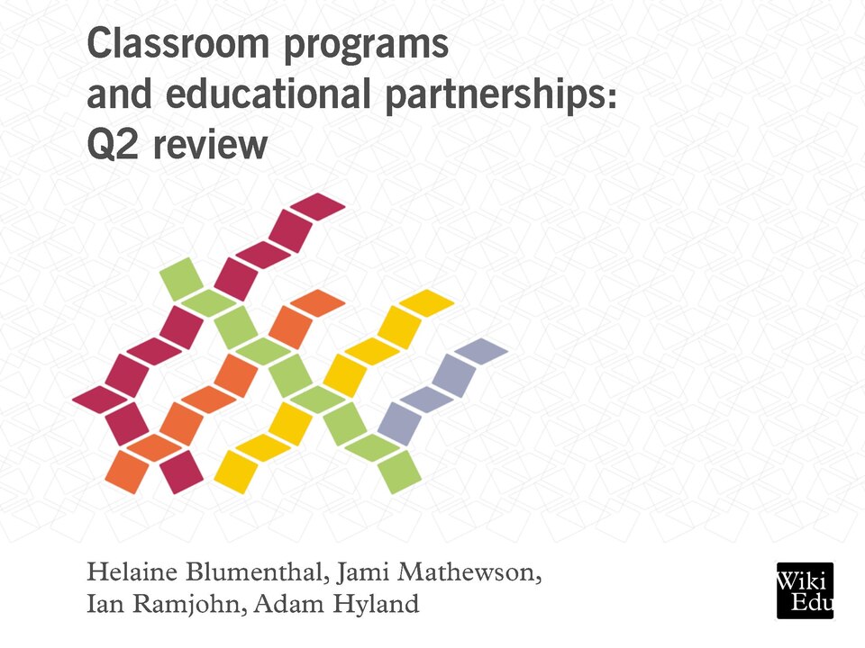 Quarterly Report for the Wiki Education Foundation Classroom Program and Educational Partnerships