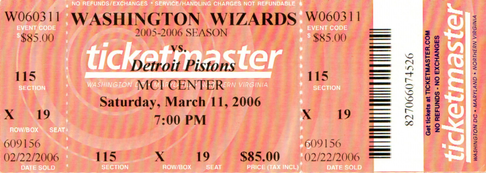 A game ticket to a professional basketball match between the NBA's Detroit Pistons and the Washington Wizards at the MCI Center (now known as the Verizon Center) in Washington, D.C., on March 11, 2006, at 7:00 p.m. EST. The ticket cost $85.00 USD and was sold via TickerMaster on February 22, 2006. T
