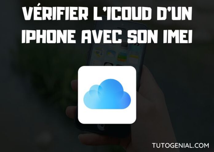 Image de mise en avant pour illustrer la vérification de l'iCloud d'un iPhone grâce à son IMEI.