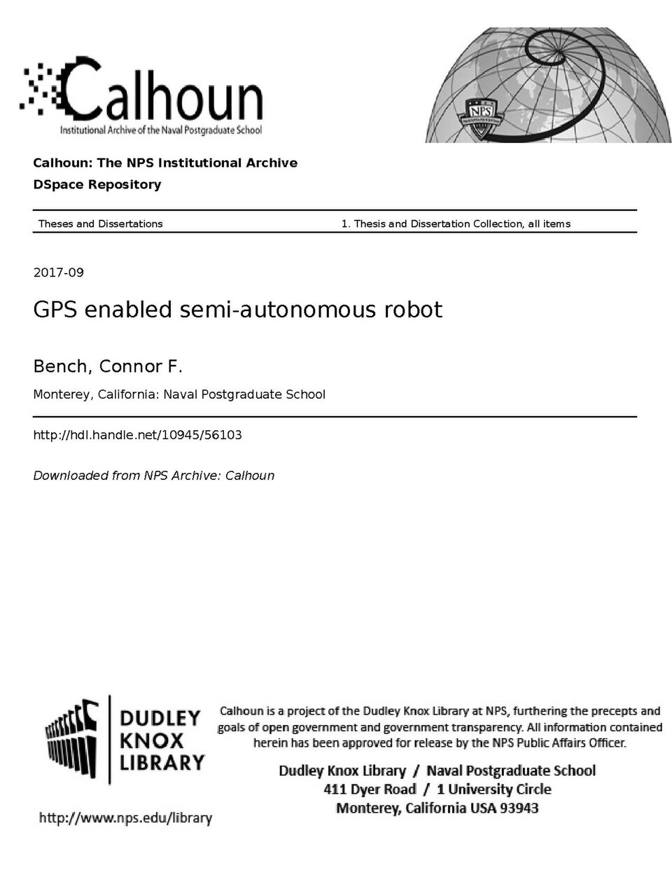 The primary objective of this research is to integrate GPS and local sensory data to allow a robot to operate semi-autonomously outside of a laboratory environment. The Pioneer 3-AT, a robust platform capable of operating in the outdoors, is utilized in this thesis. The P3-AT has acoustic sensors th