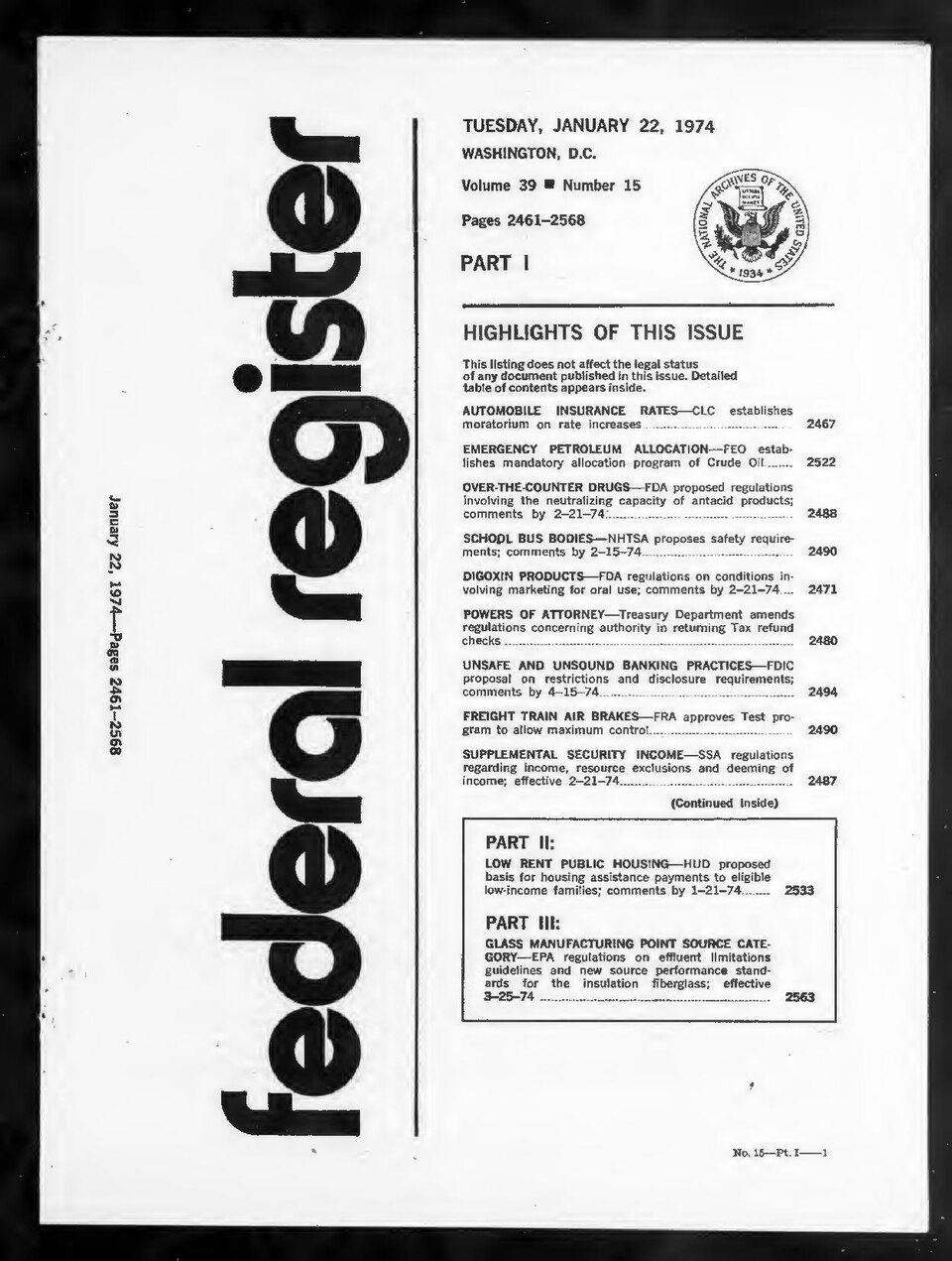 Federal Register 1974-01-22: <a href="https://archive.org/search.php?query=sim_pubid%3A2575%20AND%20volume%3A39" rel="nofollow">Volume 39</a>, Issue 15.Digitized from <a href="https://archive.org/details/sim_raw_scan_IA1532612-06/page/n832" rel="nofollow">IA1532612-06</a>.Pre