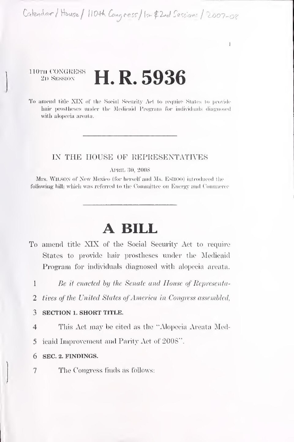 CMS copy in folder: Calendar / House / 110th Congress / 1st &amp; 2nd Sessions / 2007-08
Caption title
Introduced April 30, 2008; referred to the Committee on Energy and Commerce
Subjects: Wigs; Alopecia areata; Medicaid