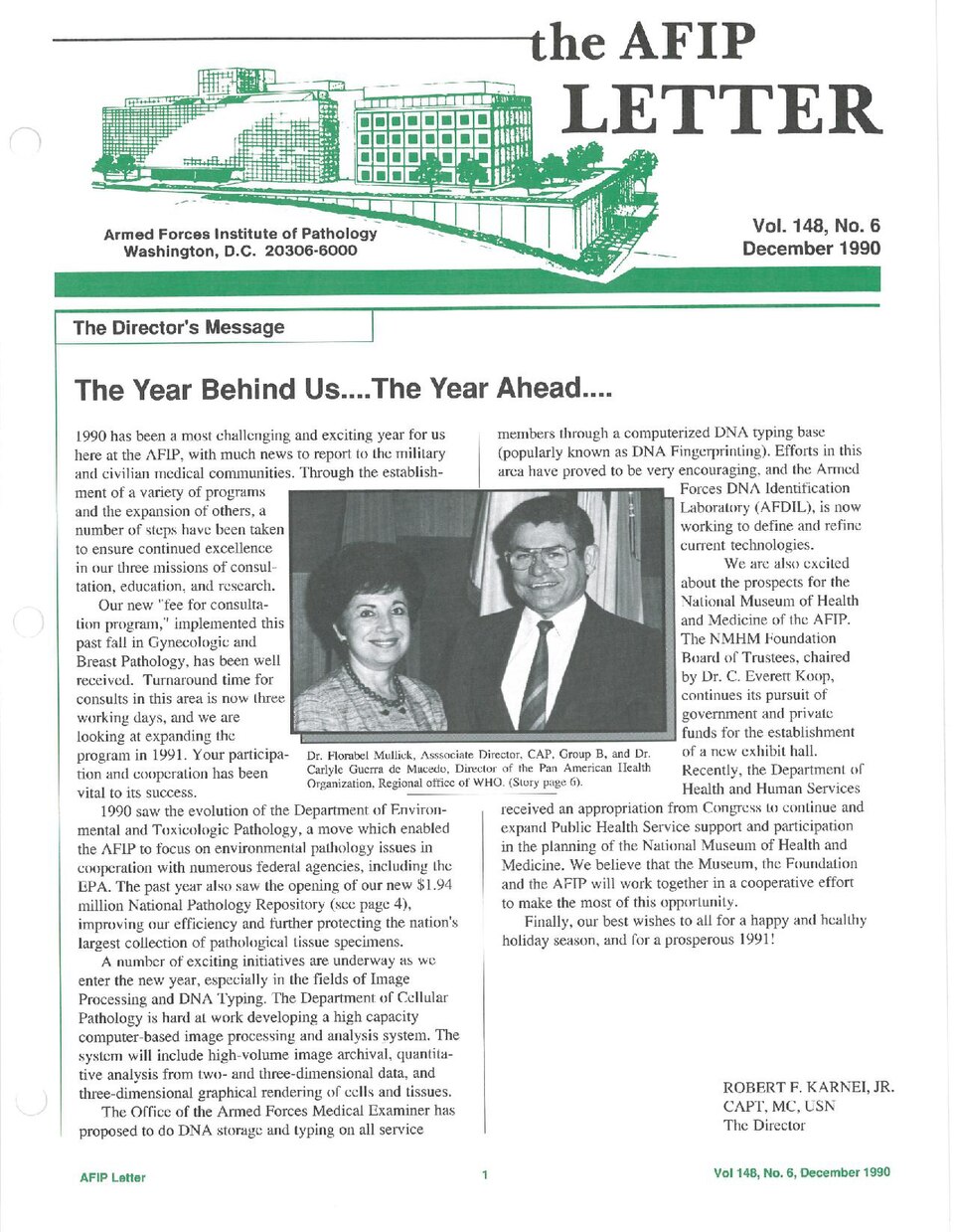 The Year Behind Us .... The Year Ahead .... by CAPT Robert F. Karnei, Jr. ...1Capt Kimberley Power Appointed Administrator, CAME ...2Major Phillip Cooper Appointed as Administrator of the Center for Advanced Pathology (CAP) ...2Lieutenant Eleanor Valentin Appointed Assistant to Deputy Director, MIRE