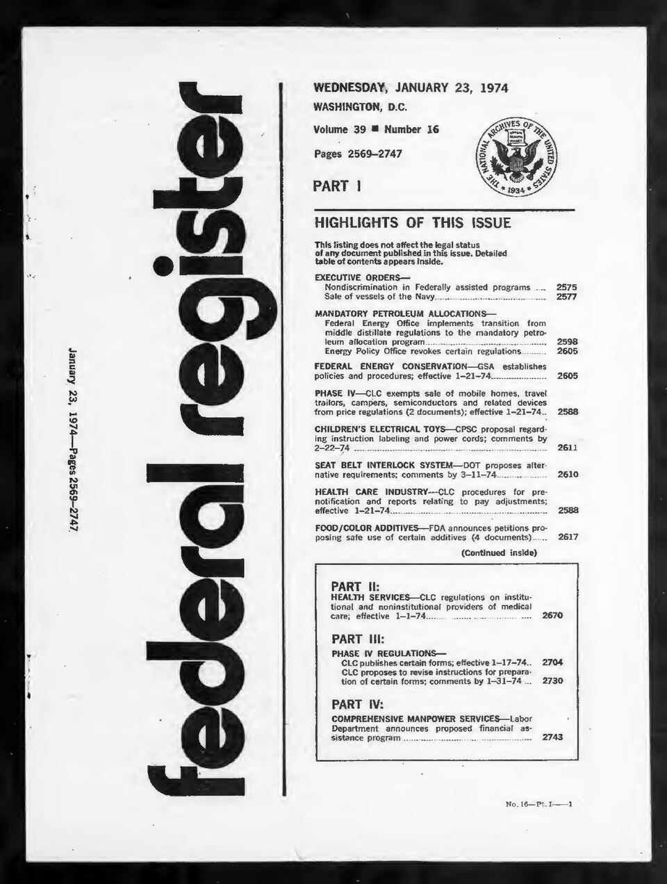 Federal Register 1974-01-23: <a href="https://archive.org/search.php?query=sim_pubid%3A2575%20AND%20volume%3A39" rel="nofollow">Volume 39</a>, Issue 16.Digitized from <a href="https://archive.org/details/sim_raw_scan_IA1532612-06/page/n843" rel="nofollow">IA1532612-06</a>.Pre