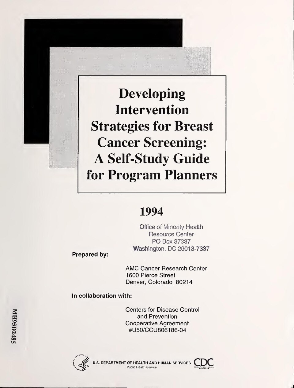 Subjects: BREAST CANCER; CERVICAL CANCER; COMMUNITY PROGRAMS; HEALTH PROMOTION; FOCUS GROUPS; COMMUNICATION STRATEGIES; LITERACY