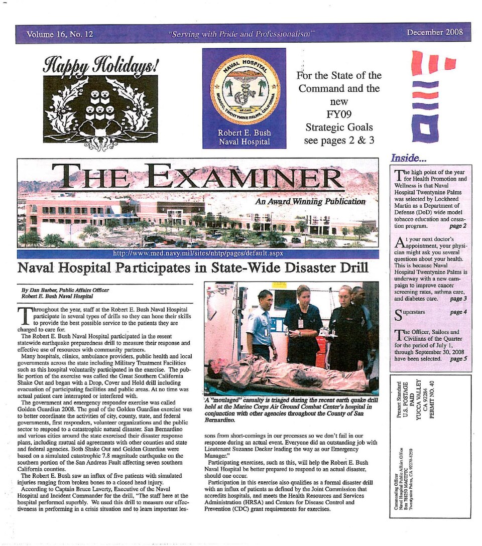 Naval Hospital Participates in State-Wide Disaster Drill2008 State of Health Promotion and WellnessThe Holidays are Here! Are You Prepared?FY-09 Strategic Goals Set for Naval Hospital Twentynine PalmsGoals Set for Patient Care by Hospital's Clinical Goals TeamHow Does My Voice Effect Health Care?How