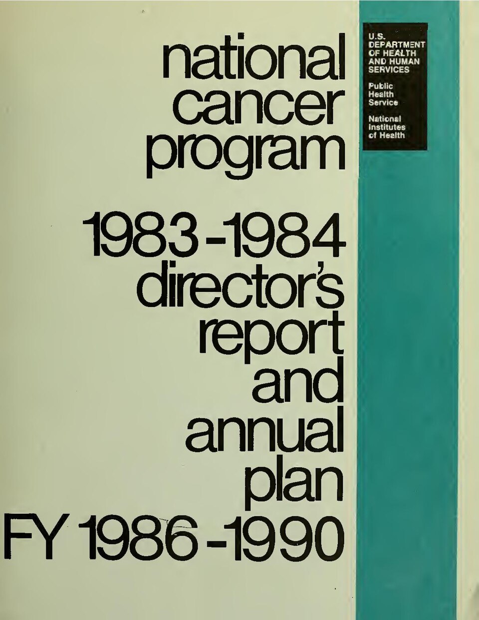 :Title: Annual report : National Cancer Program
Description: Each report summarizes the preceding year and presents a plan for the ensuing five year period
Topics: Cancer
Identity: annualreport198384nati